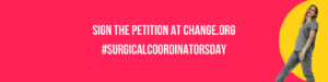 Sign the petition at Change.org #surgicalcoordinatorsday