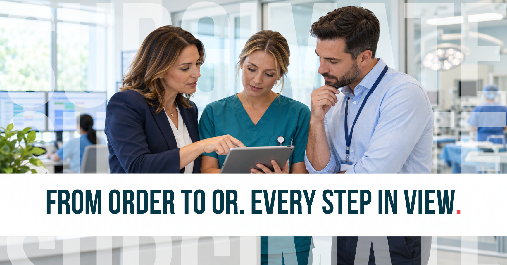 Surgical Workflow From Order to OR: What Leaders Need to See and Control
